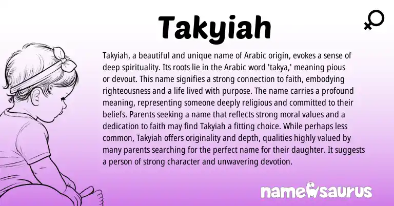 Infographic about Takyiah name meaning, Takyiah is a name from Arabic origin(s).