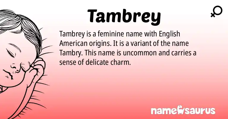 Infographic about Tambrey name meaning, Tambrey is a name from English (American) origin(s).