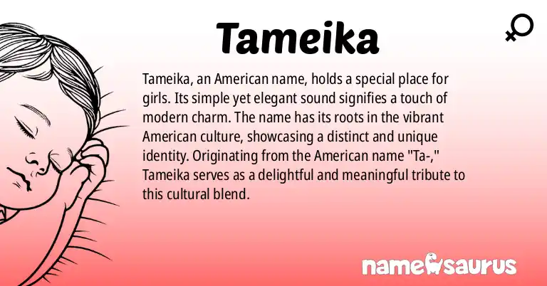Infographic about Tameika name meaning, Tameika is a name from American origin(s).