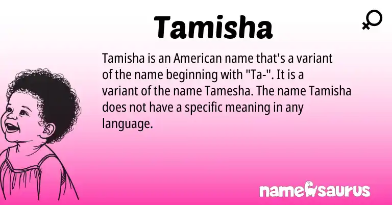 Infographic about Tamisha name meaning, Tamisha is a name from American origin(s).