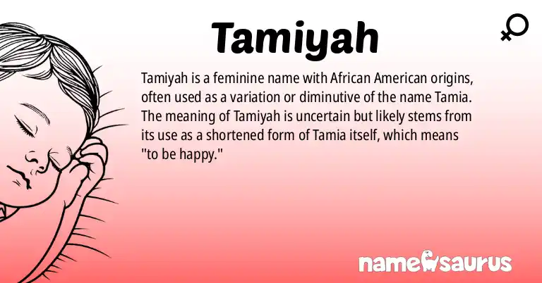 Infographic about Tamiyah name meaning, Tamiyah is a name from African American origin(s).