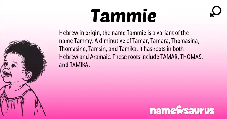 Infographic about Tammie name meaning, Tammie is a name from Aramaic, Hebrew origin(s).