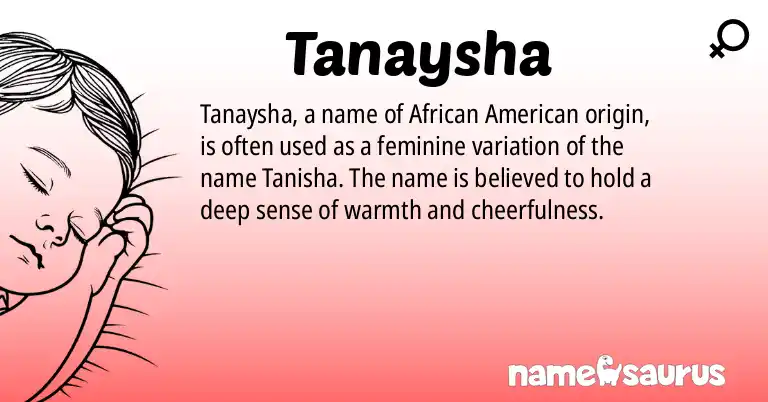 Infographic about Tanaysha name meaning, Tanaysha is a name from African American origin(s).