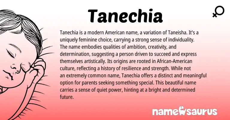 Infographic about Tanechia name meaning, Tanechia is a name from American origin(s).