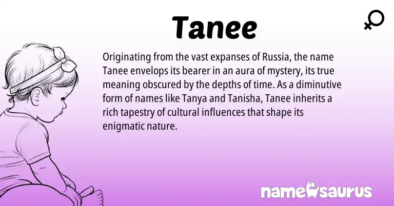 Infographic about Tanee name meaning, Tanee is a name from Russian origin(s).