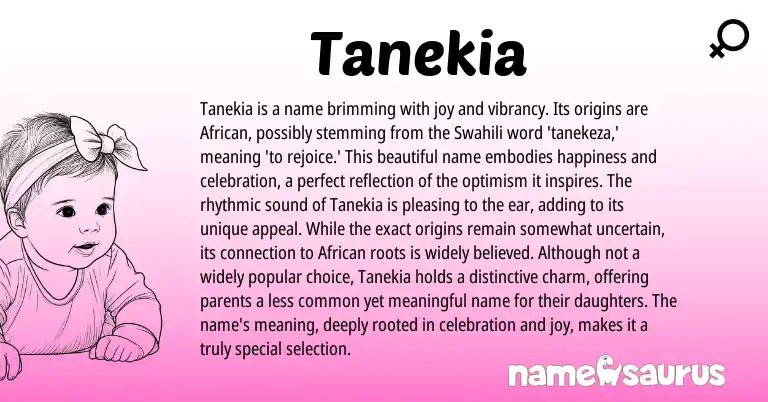 Infographic about Tanekia name meaning, Tanekia is a name from African, Swahili origin(s).