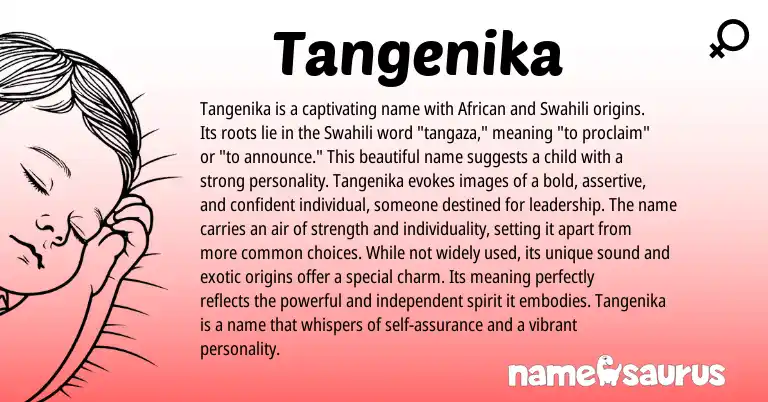 Infographic about Tangenika name meaning, Tangenika is a name from African, Swahili origin(s).
