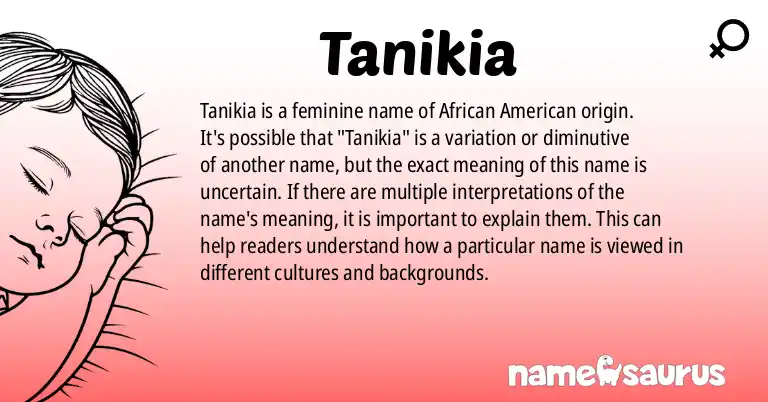 Infographic about Tanikia name meaning, Tanikia is a name from African American origin(s).