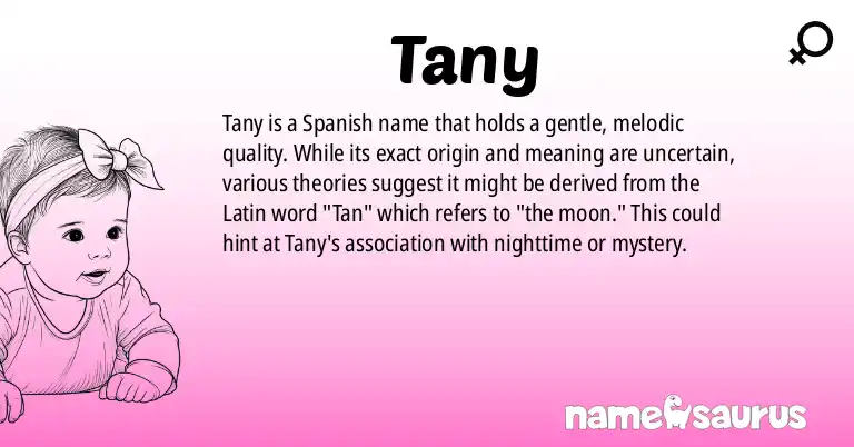 Infographic about Tany name meaning, Tany is a name from Spanish origin(s).