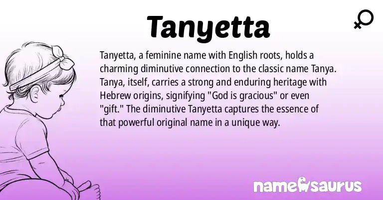 Infographic about Tanyetta name meaning, Tanyetta is a name from English origin(s).