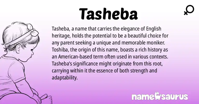 Infographic about Tasheba name meaning, Tasheba is a name from English (American) origin(s).