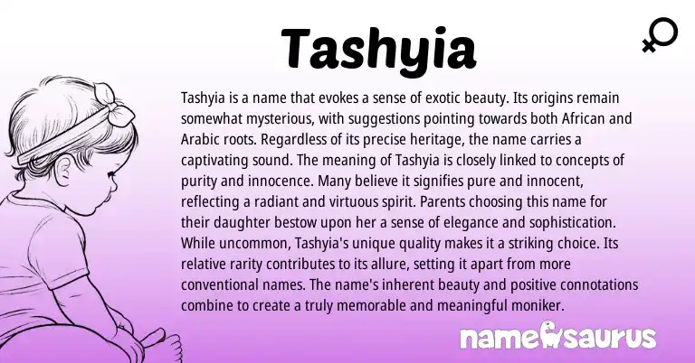 Infographic about Tashyia name meaning, Tashyia is a name from Arabic origin(s).