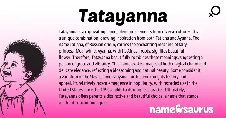Infographic about Tatayanna name meaning, Tatayanna is a name from African, Russian origin(s).
