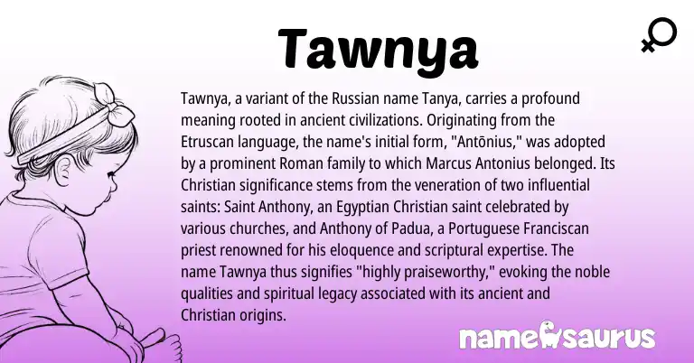 Infographic about Tawnya name meaning, Tawnya is a name from Russian, Etruscan, Roman, Egyptian, Portuguese origin(s).