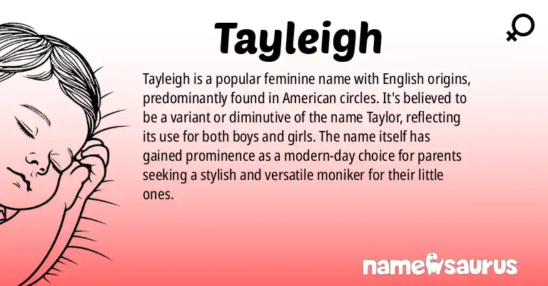 Infographic about Tayleigh name meaning, Tayleigh is a name from English (American) origin(s).