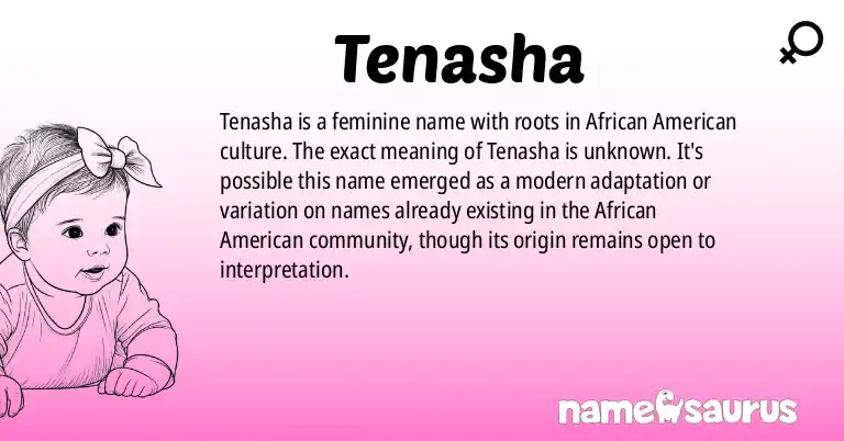 Infographic about Tenasha name meaning, Tenasha is a name from African American origin(s).