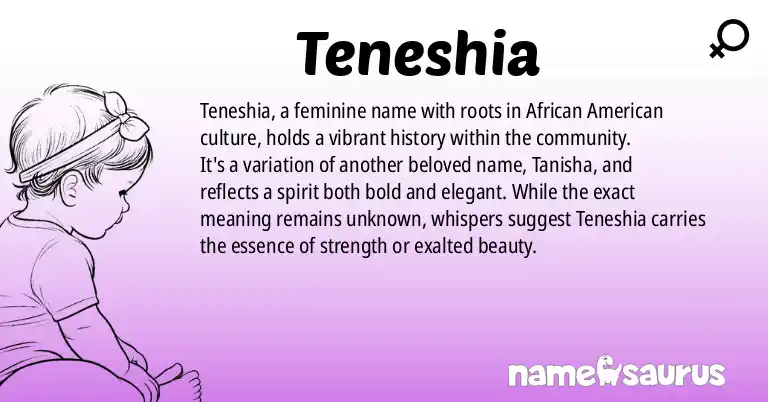 Infographic about Teneshia name meaning, Teneshia is a name from African American origin(s).