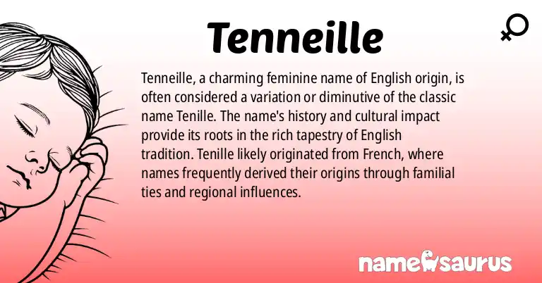 Infographic about Tenneille name meaning, Tenneille is a name from English origin(s).