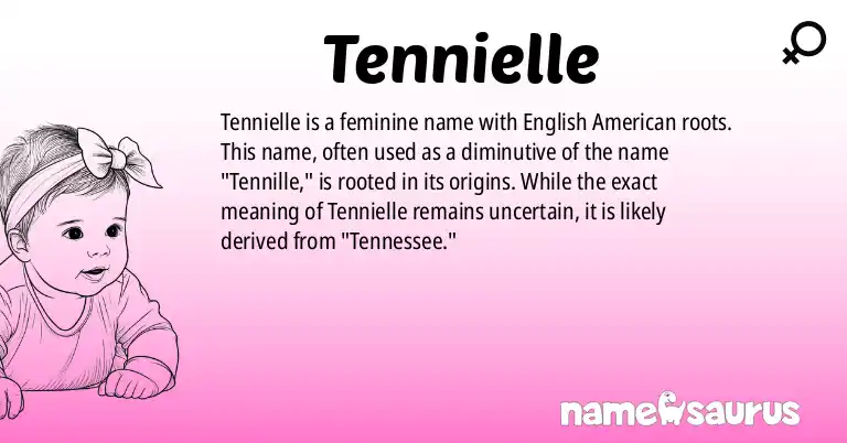 Infographic about Tennielle name meaning, Tennielle is a name from English (American) origin(s).