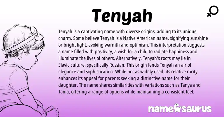 Infographic about Tenyah name meaning, Tenyah is a name from American origin(s).