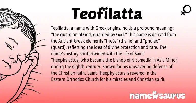 Infographic about Teofilatta name meaning, Teofilatta is a name from Ancient Greek, Greek origin(s).