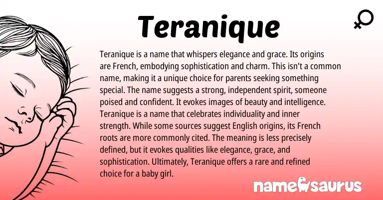 Infographic about Teranique name meaning, Teranique is a name from French origin(s).
