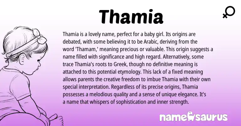 Infographic about Thamia name meaning, Thamia is a name from Arabic origin(s).