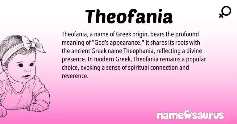 Infographic about Theofania name meaning, Theofania is a name from Greek origin(s).