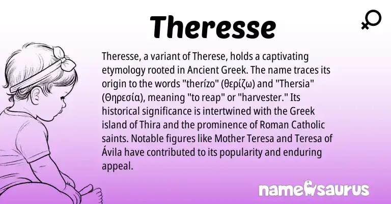 Infographic about Theresse name meaning, Theresse is a name from Ancient Greek, Roman, Greek origin(s).