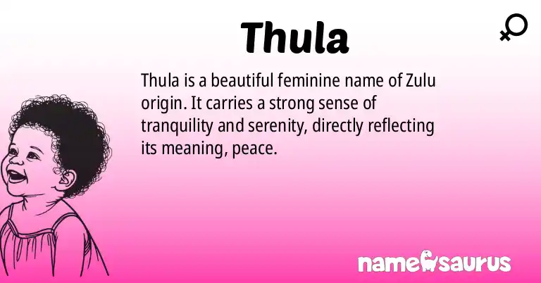 Infographic about Thula name meaning, Thula is a name from Zulu origin(s).