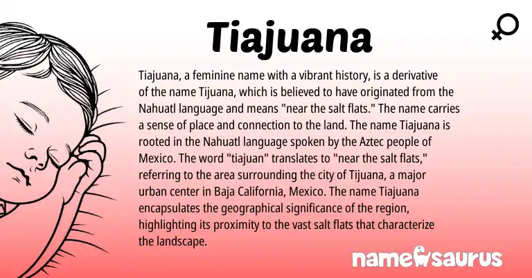 Infographic about Tiajuana name meaning, Tiajuana is a name from Aztec, Nahuatl origin(s).
