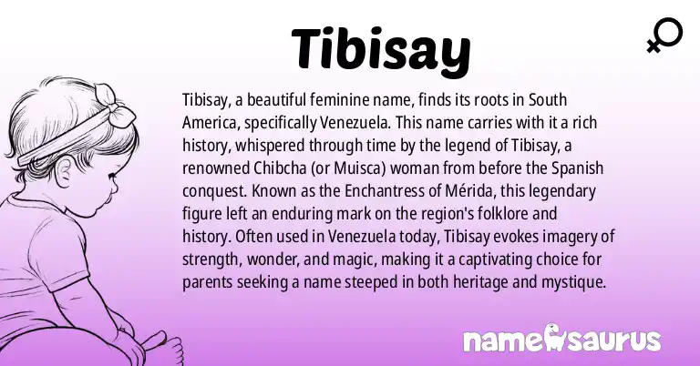 Infographic about Tibisay name meaning, Tibisay is a name from South American origin(s).