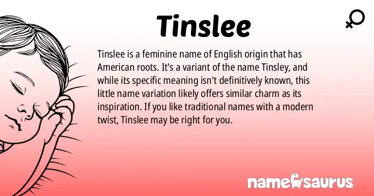 Infographic about Tinslee name meaning, Tinslee is a name from English (American) origin(s).