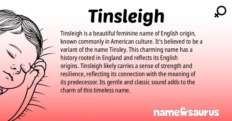 Infographic about Tinsleigh name meaning, Tinsleigh is a name from English (American) origin(s).