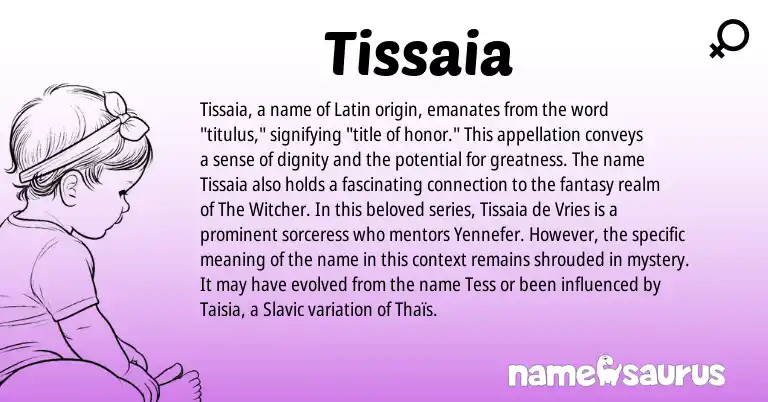 Infographic about Tissaia name meaning, Tissaia is a name from Slavic, Latin origin(s).