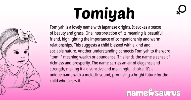Infographic about Tomiyah name meaning, Tomiyah is a name from Japanese origin(s).
