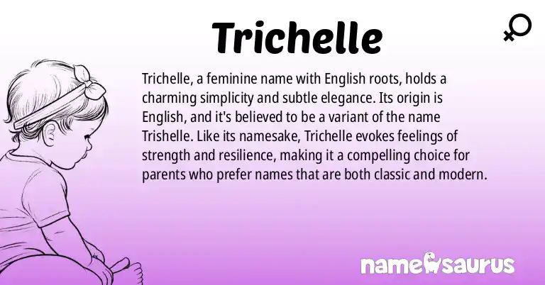 Infographic about Trichelle name meaning, Trichelle is a name from English origin(s).