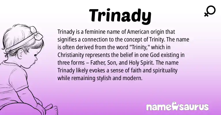 Infographic about Trinady name meaning, Trinady is a name from American origin(s).