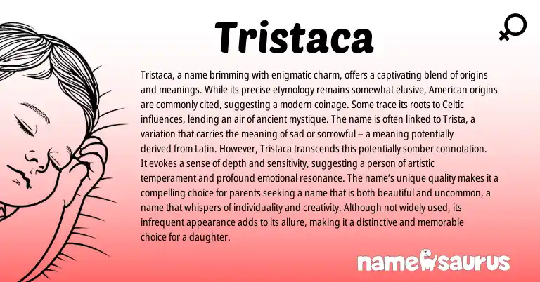 Infographic about Tristaca name meaning, Tristaca is a name from American, Latin origin(s).