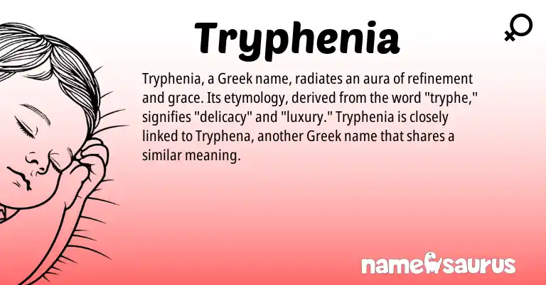 Infographic about Tryphenia name meaning, Tryphenia is a name from Greek origin(s).