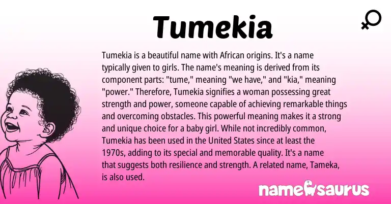 Infographic about Tumekia name meaning, Tumekia is a name from African origin(s).