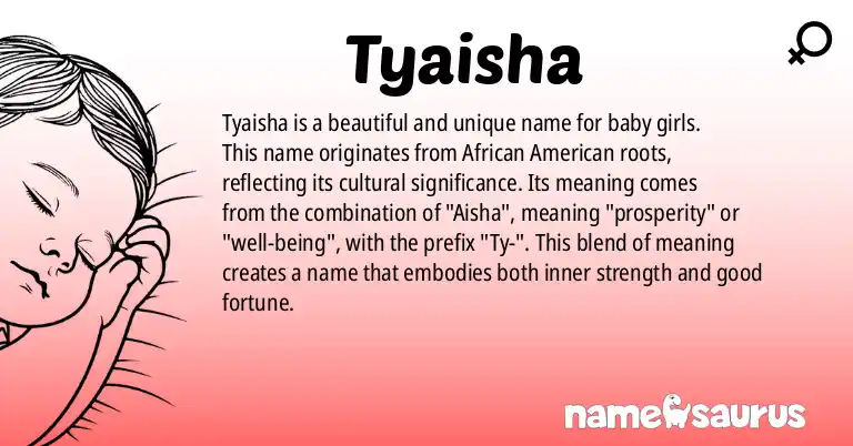 Infographic about Tyaisha name meaning, Tyaisha is a name from African American origin(s).