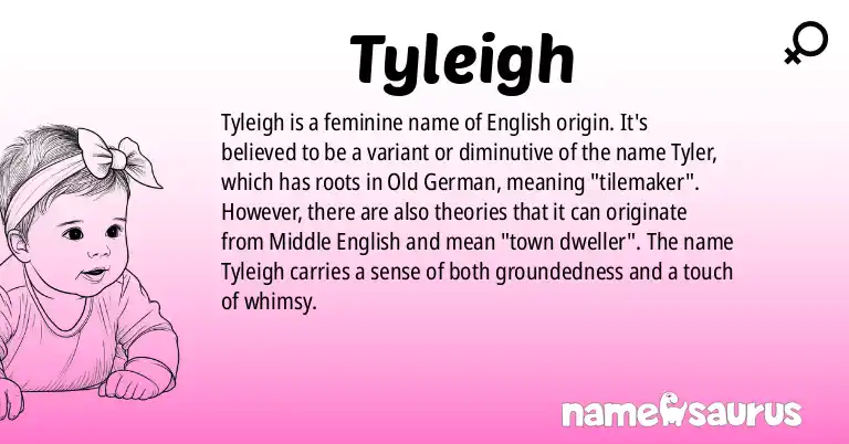 Infographic about Tyleigh name meaning, Tyleigh is a name from English origin(s).