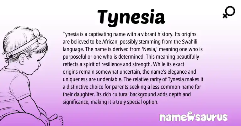 Infographic about Tynesia name meaning, Tynesia is a name from African, Swahili origin(s).