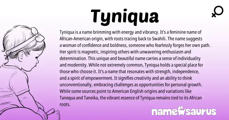 Infographic about Tyniqua name meaning, Tyniqua is a name from Swahili origin(s).