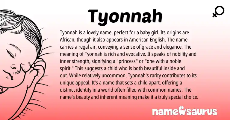 Infographic about Tyonnah name meaning, Tyonnah is a name from African origin(s).
