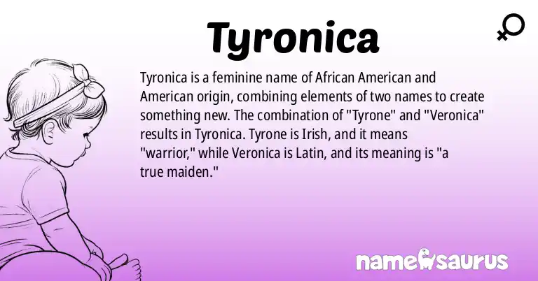 Infographic about Tyronica name meaning, Tyronica is a name from African American, American origin(s).