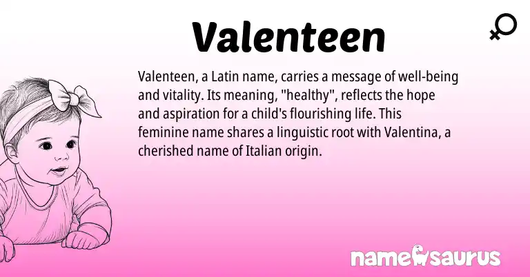Infographic about Valenteen name meaning, Valenteen is a name from Latin, Italian origin(s).