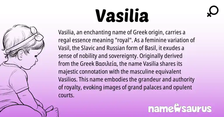 Infographic about Vasilia name meaning, Vasilia is a name from Russian, Slavic, Greek origin(s).
