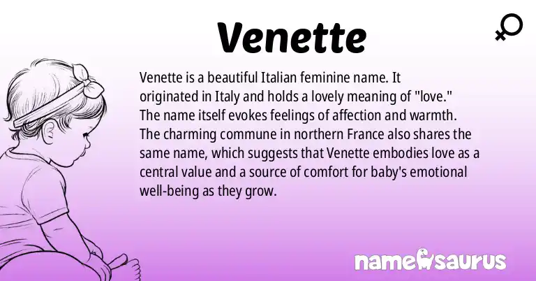 Infographic about Venette name meaning, Venette is a name from Italian origin(s).